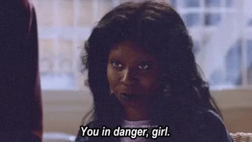 Reaction GIF of a woman warning someone: “You in danger, girl.”